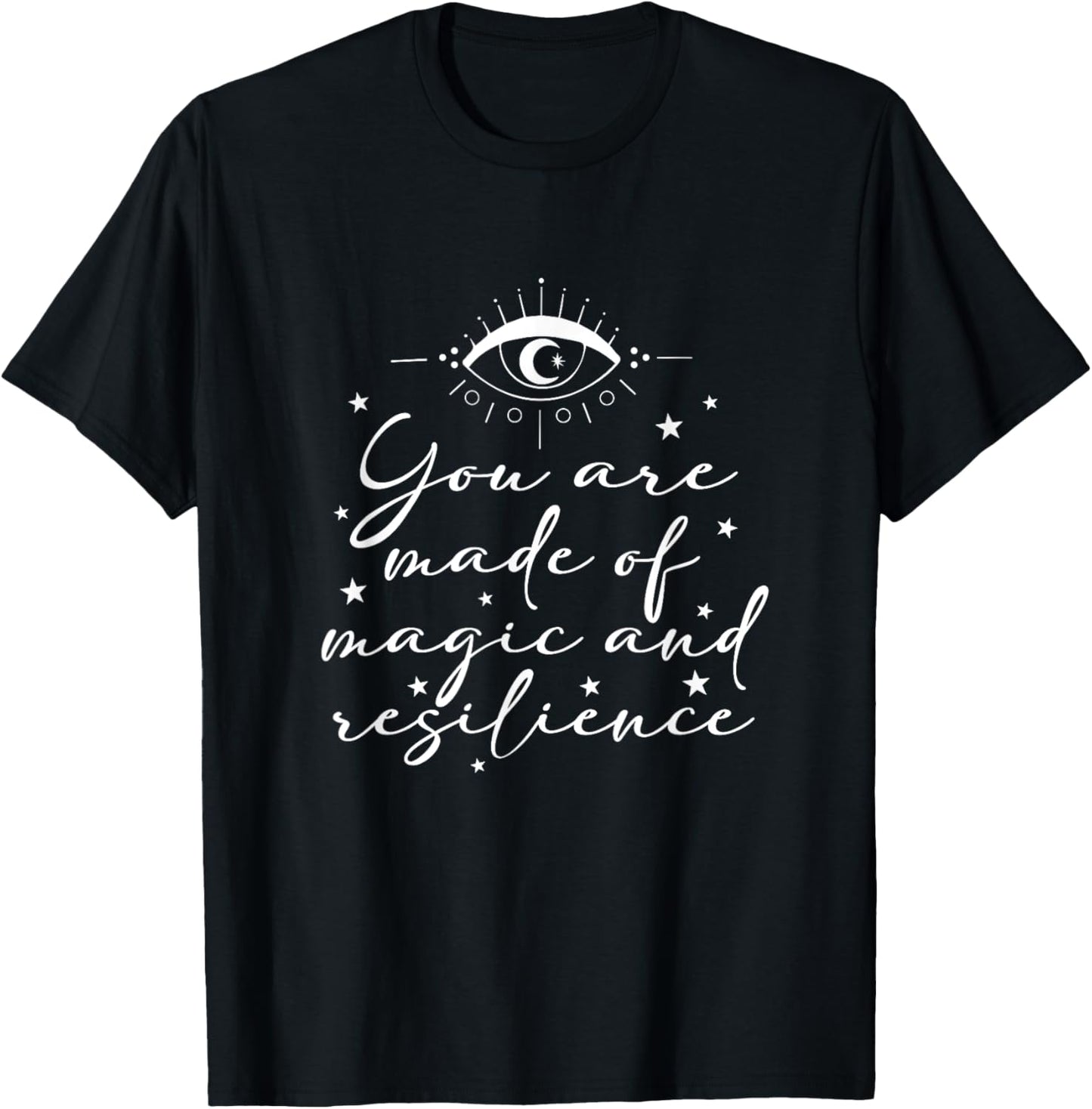 You Are Made Of Magic & Resilience Witchy Vibes Spiritual T-Shirt - T-Shirt | Black