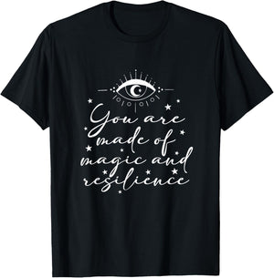 You Are Made Of Magic & Resilience Witchy Vibes Spiritual T-Shirt - T-Shirt | Black