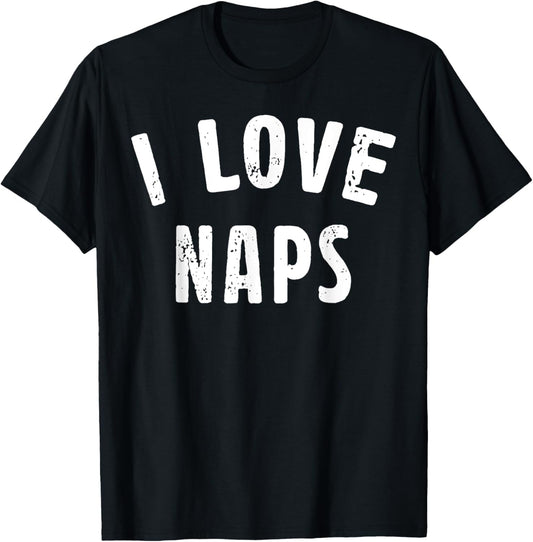 I Love Naps Funny Nap Lover Saying Quote Women T-Shirt - T-Shirt | Black