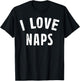 I Love Naps Funny Nap Lover Saying Quote Women T-Shirt - T-Shirt | Black