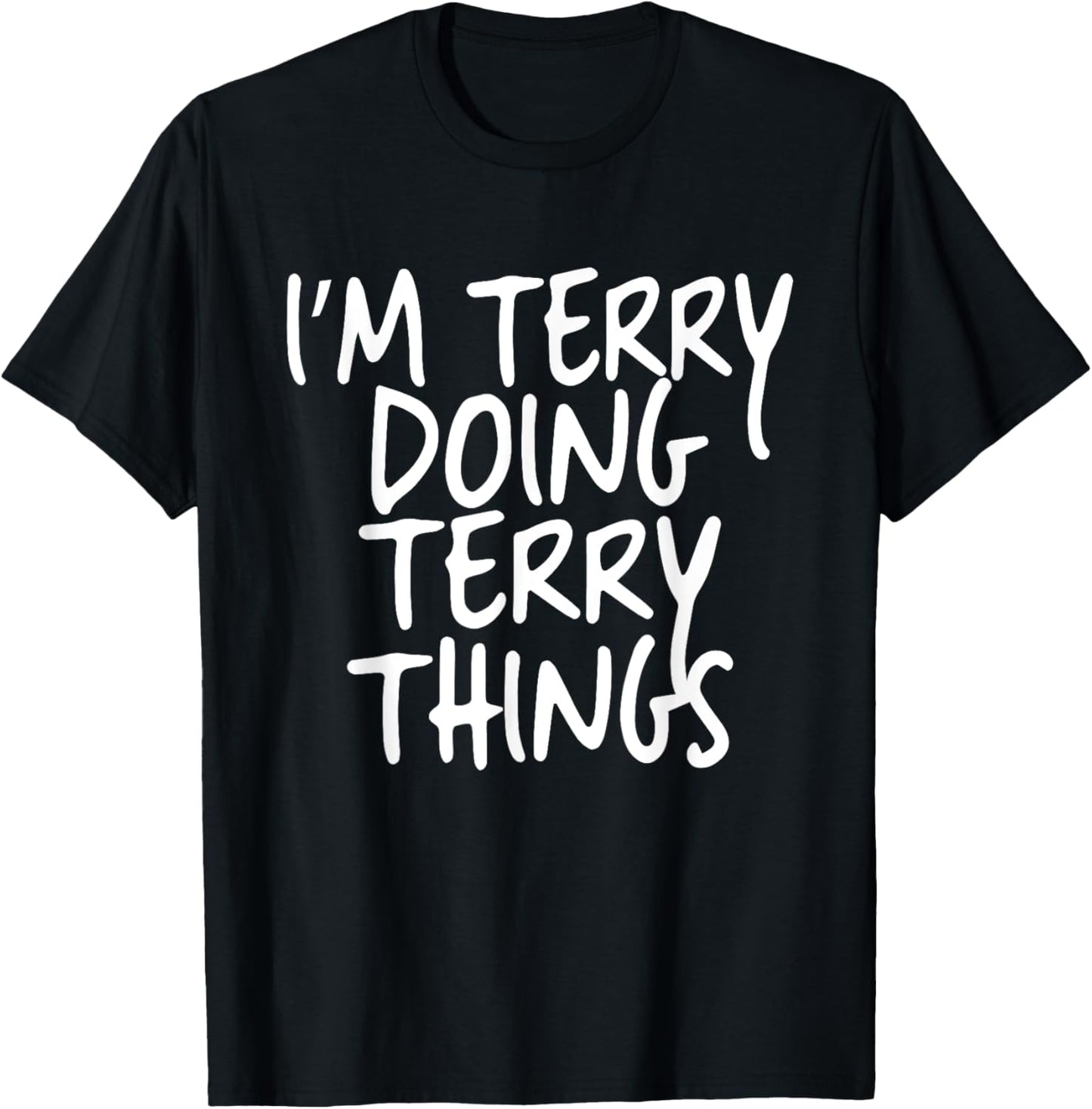 I'm Terry Doing Terry Things Personalized Funny First Name T-Shirt - T-Shirt | Black