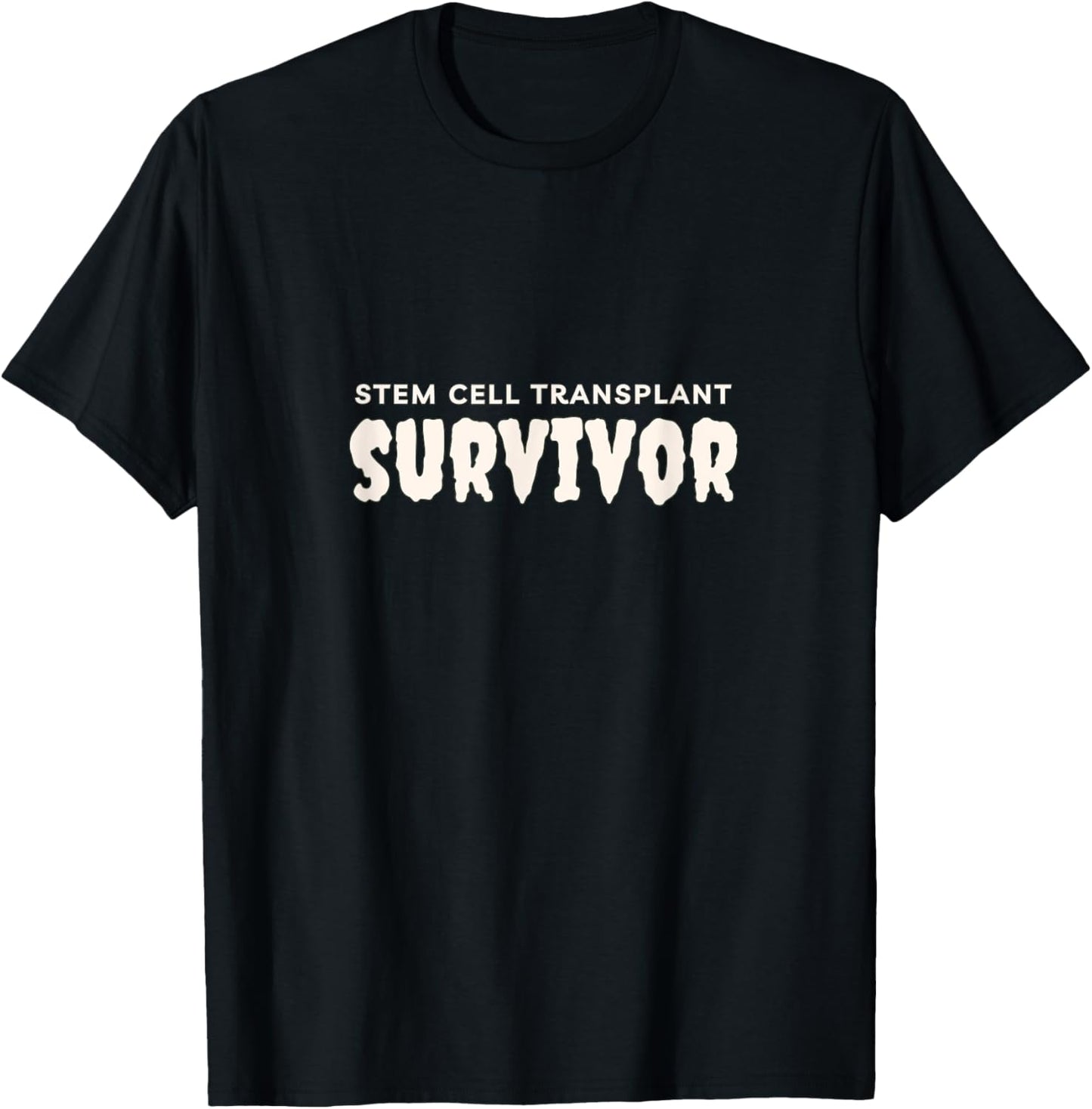 Stem Cell Transplant Survivor , Tops, Accessories & Gear T-Shirt - T-Shirt | Black