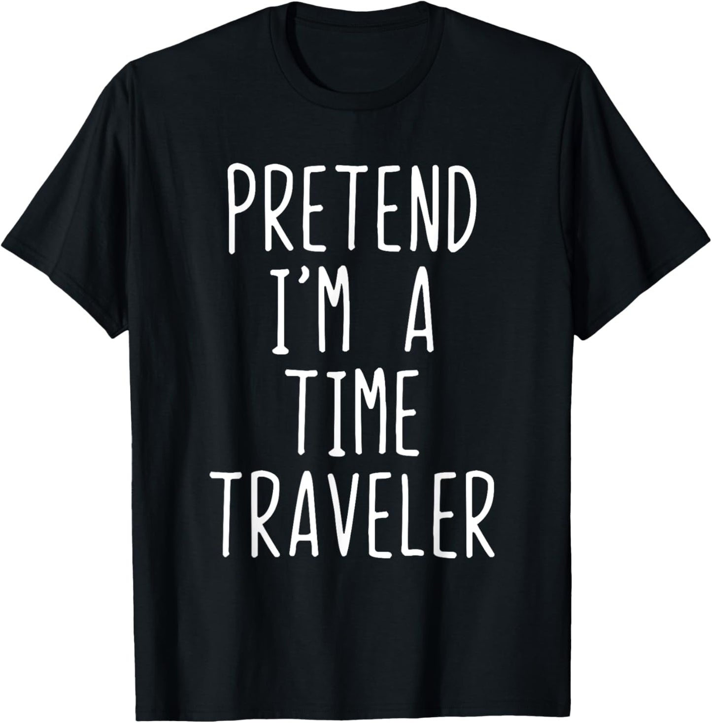 Pretend I'm A Time Traveler Costume Halloween Lazy Travel T-Shirt - T-Shirt | Black