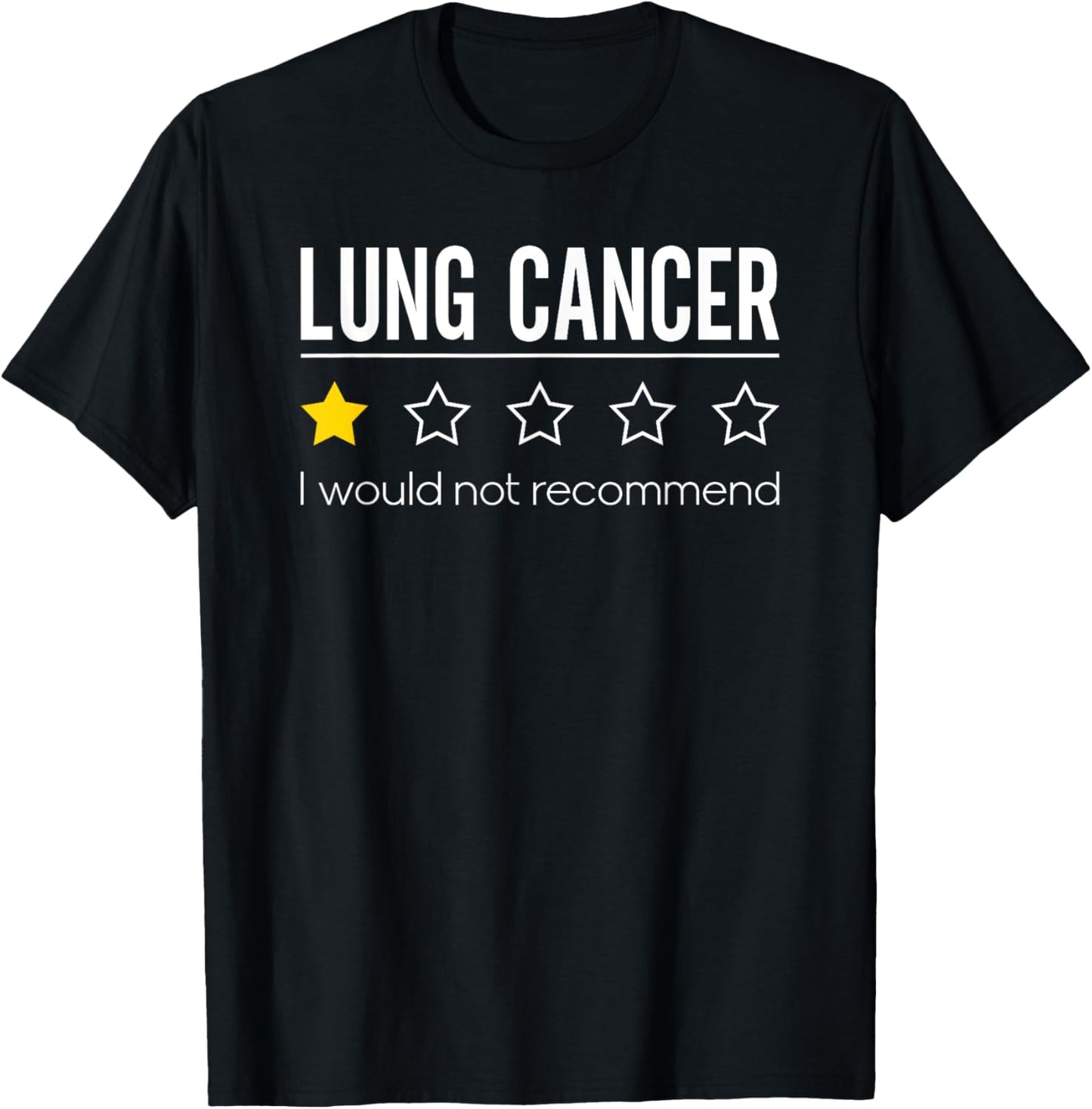 Lung Cancer Would Not Recommend Lung Awareness T-Shirt - T-Shirt | Black