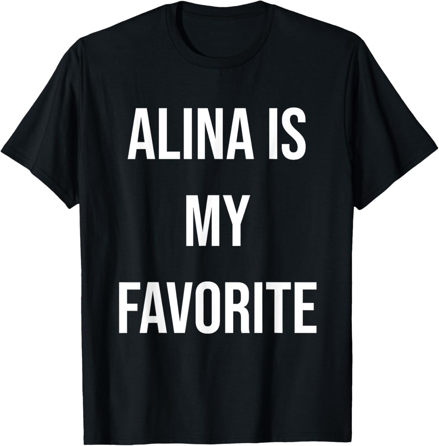 Alina Is My Favorite T-Shirt - T-Shirt | Black