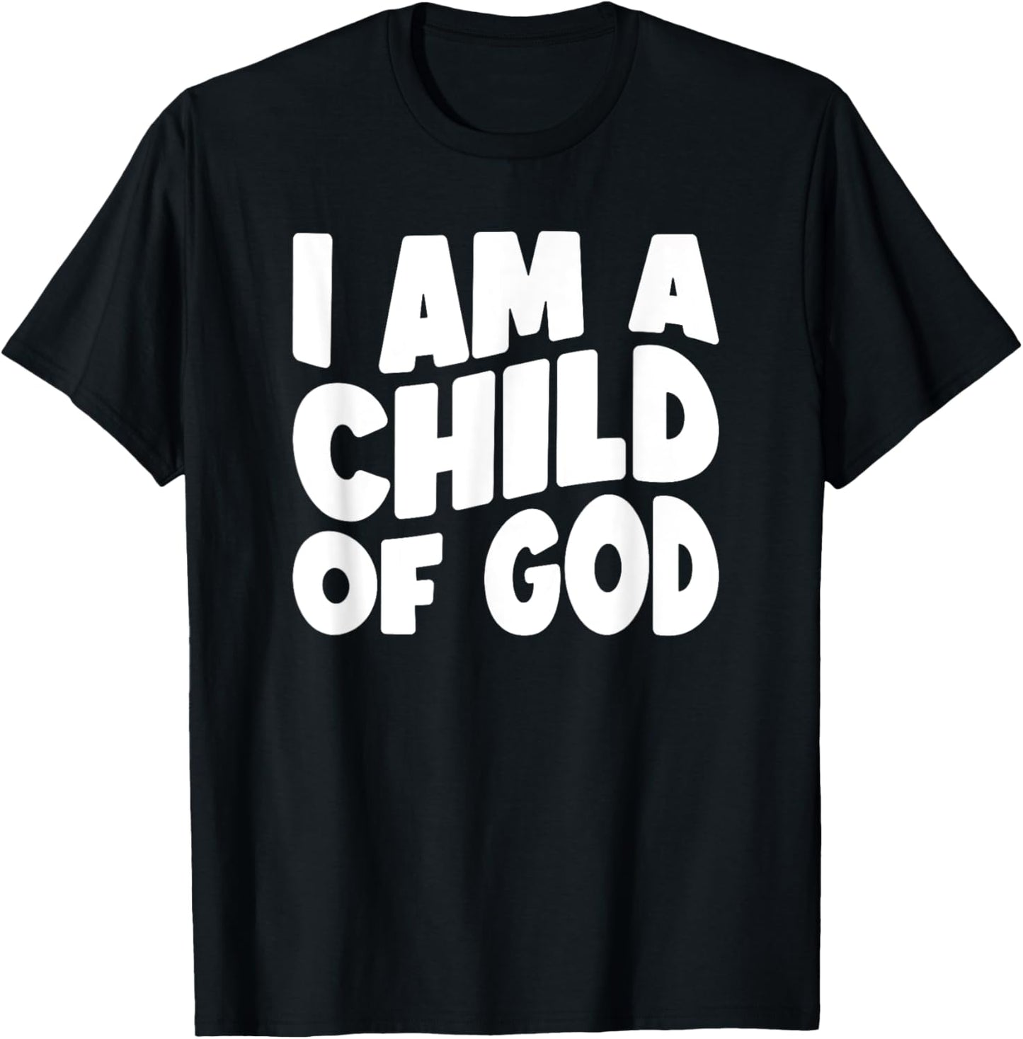I Am a Child of God T-Shirt - T-Shirt | Black