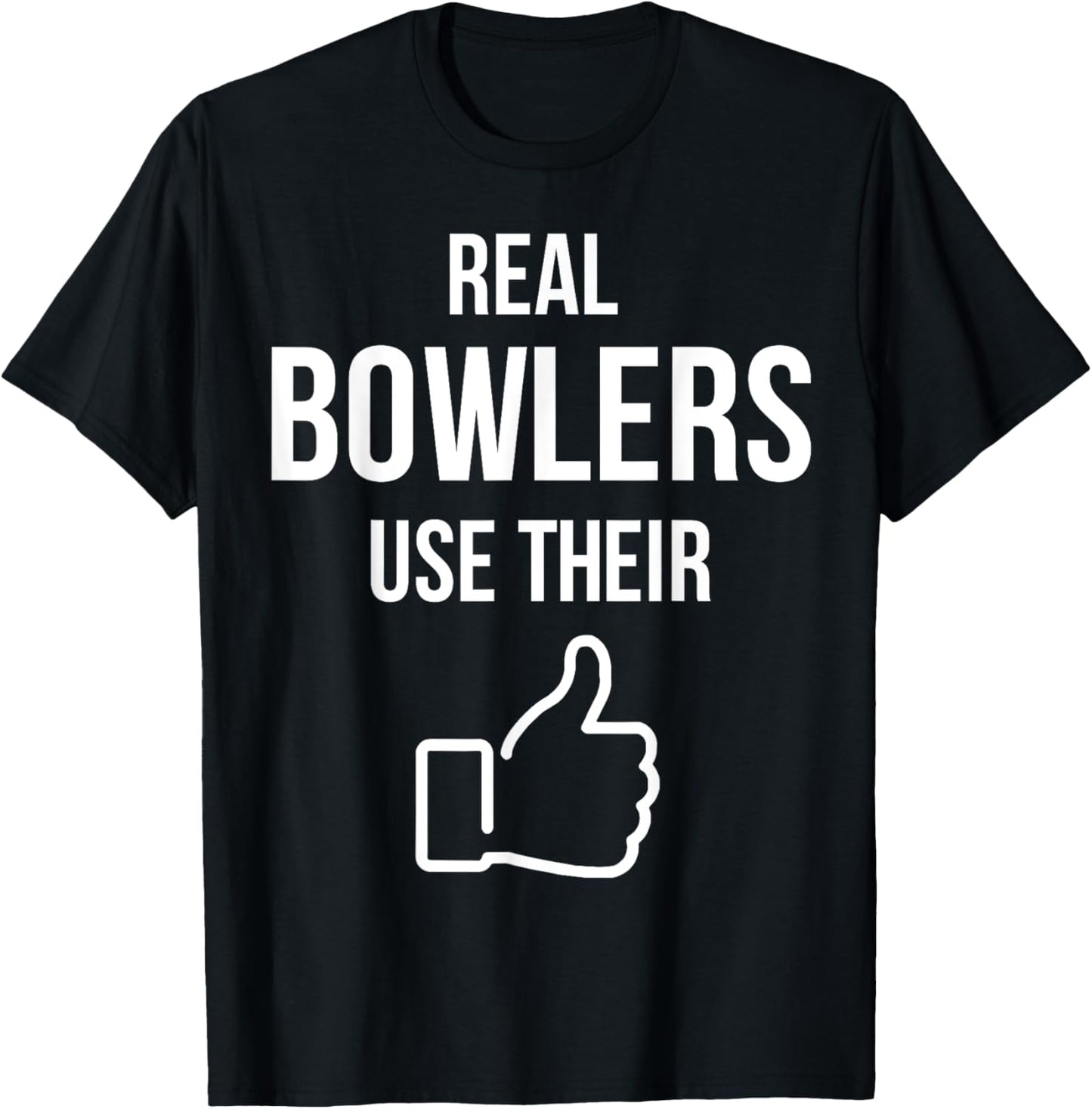 Real Bowlers Use Their T-Shirt - T-Shirt | Black