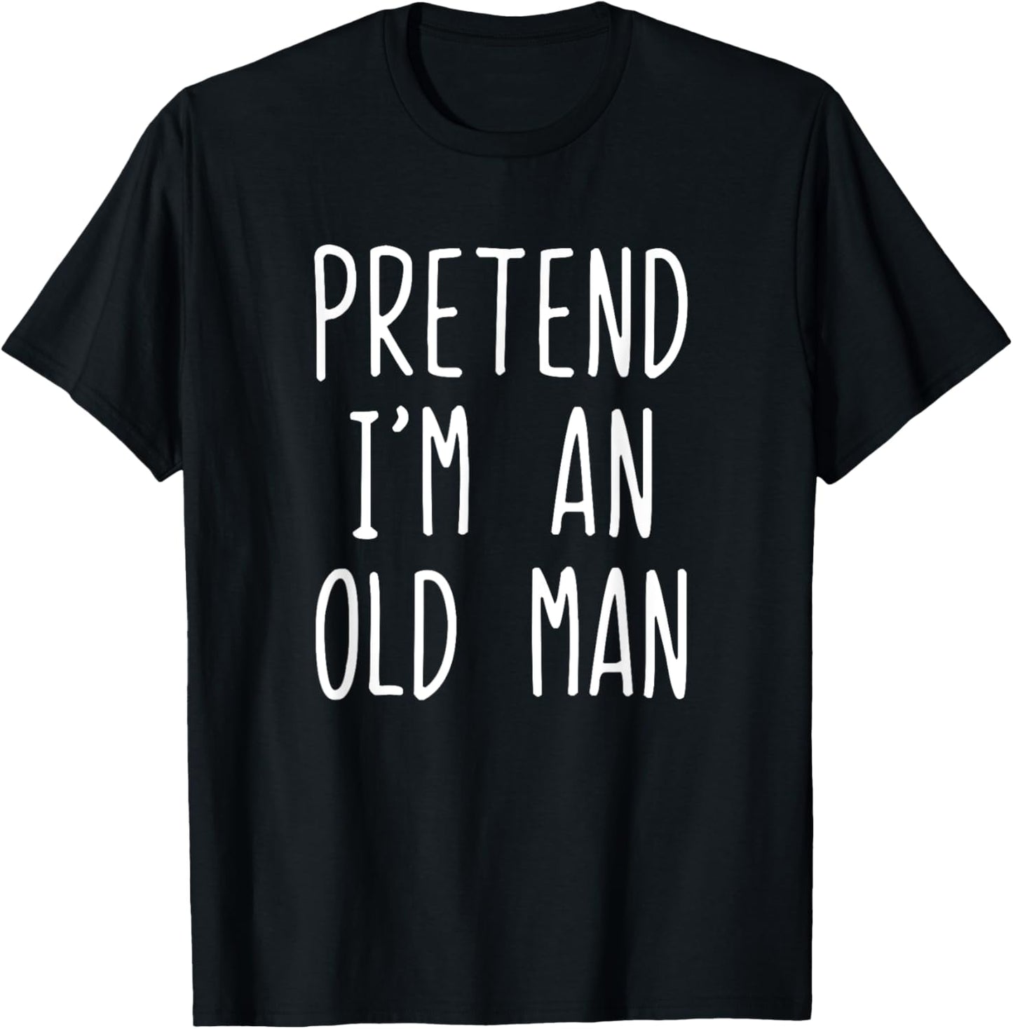 Pretend I'm An Old Man Costume Halloween Lazy Easy T-Shirt - T-Shirt | Black