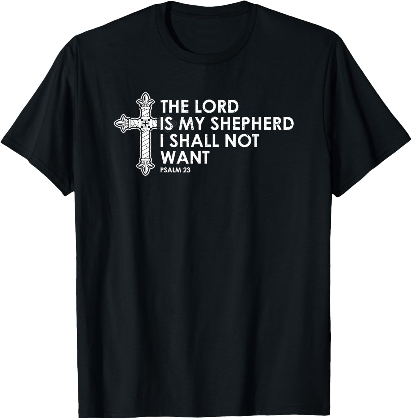 Psalm 23 The Lord is my shepherd; I shall not want T-Shirt - T-Shirt | Black