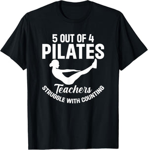 5 Out Of 4 Pilates Teachers Struggle With Counting T-Shirt - T-Shirt | Black