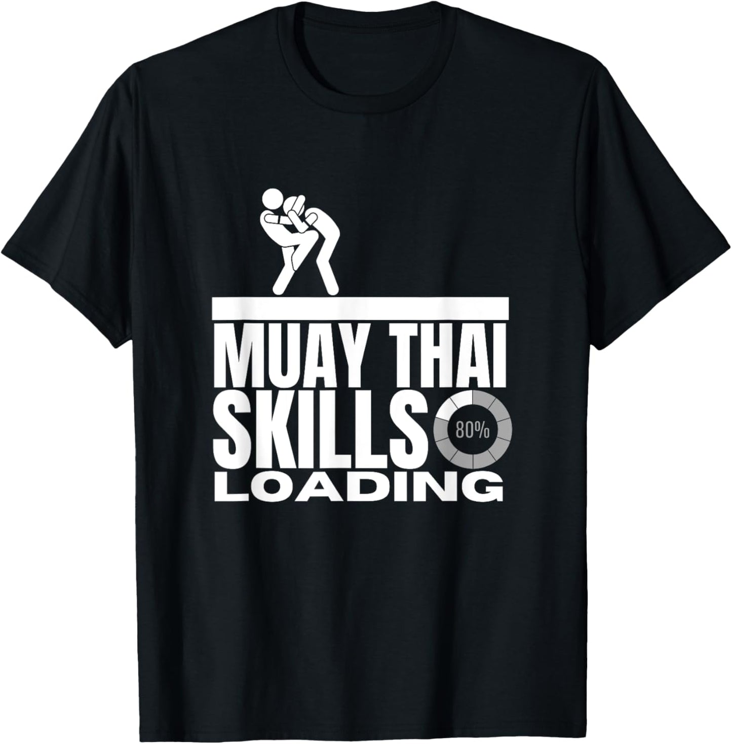 Muay Thai Skills Loading Funny Muay Thai T-Shirt - T-Shirt | Black
