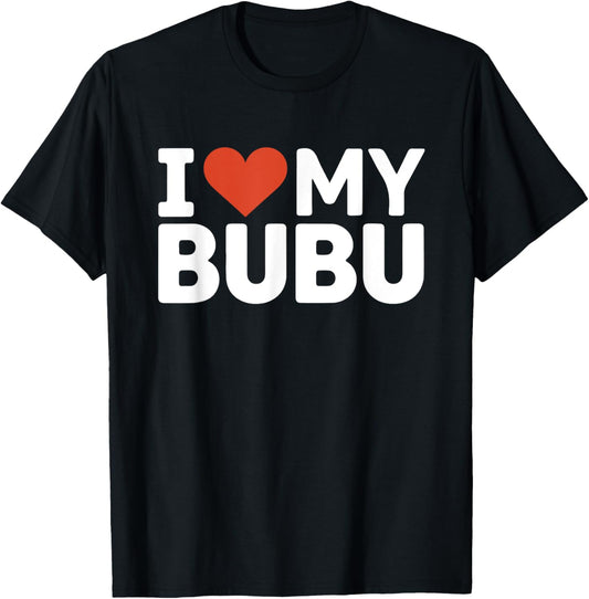 I love my bubu nickname I heart my bubu T-Shirt - T-Shirt | Black