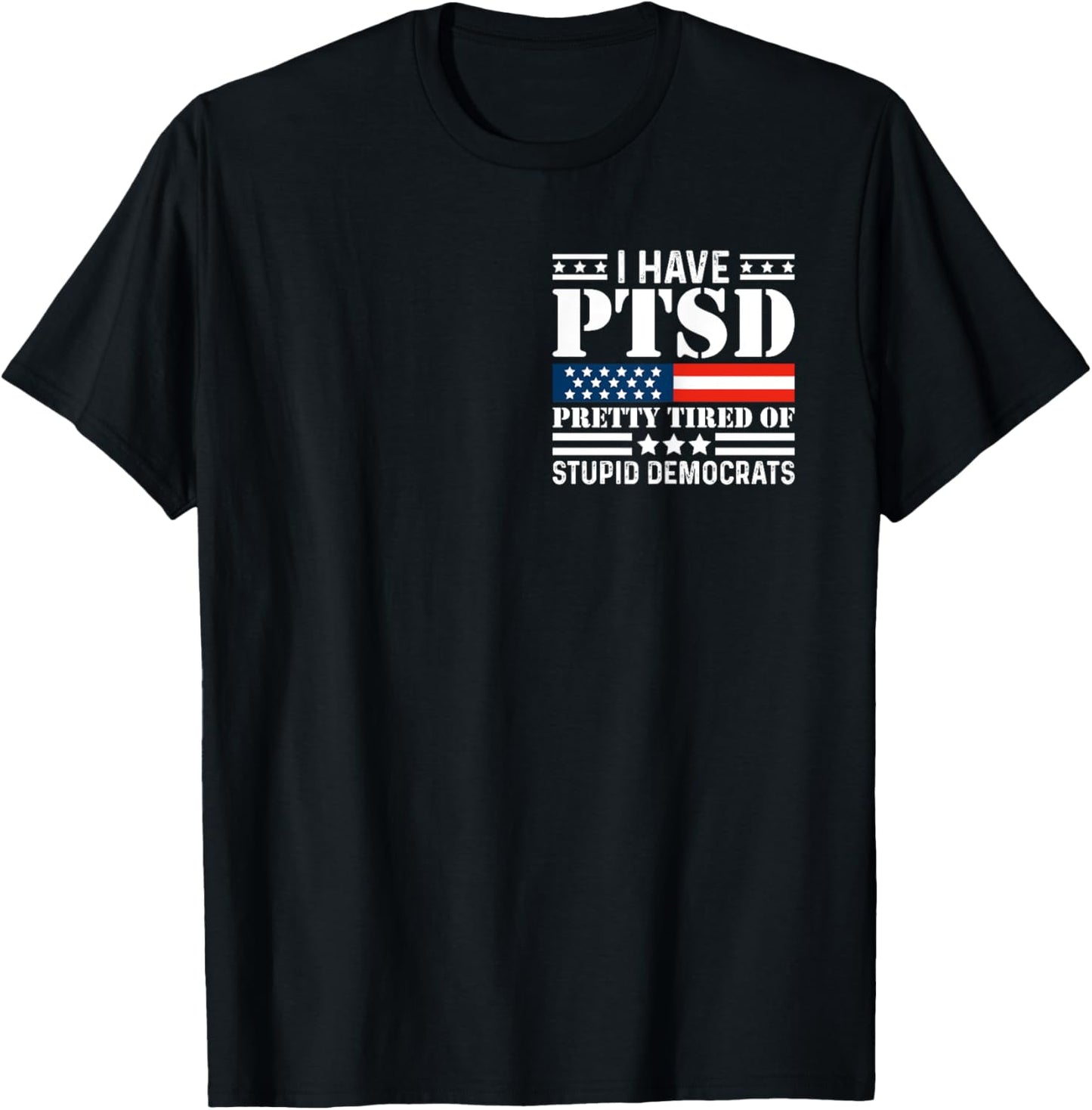 I Have PTSD Pretty Tired of Stupid Democrats Minimalist T-Shirt - T-Shirt | Black