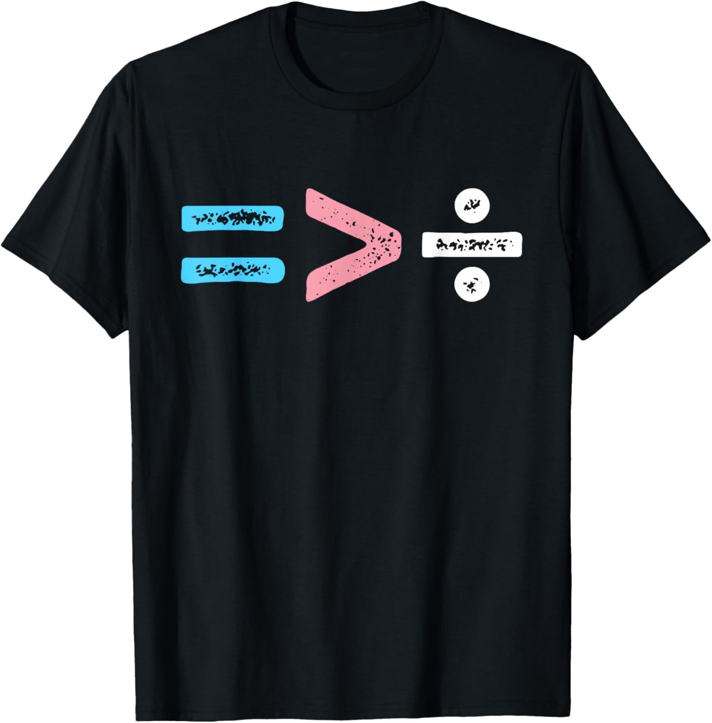 Equality Is Greater Than Division Simple Equation Trans T-Shirt - T-Shirt | Black