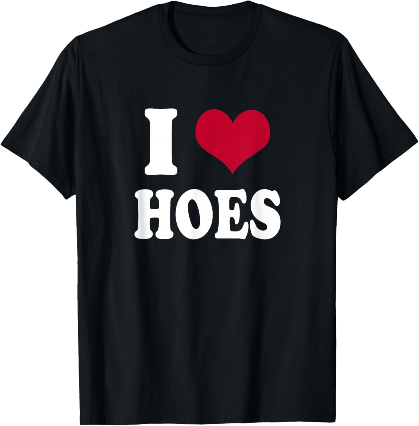 I Heart Hoes T-Shirt - T-Shirt | Black