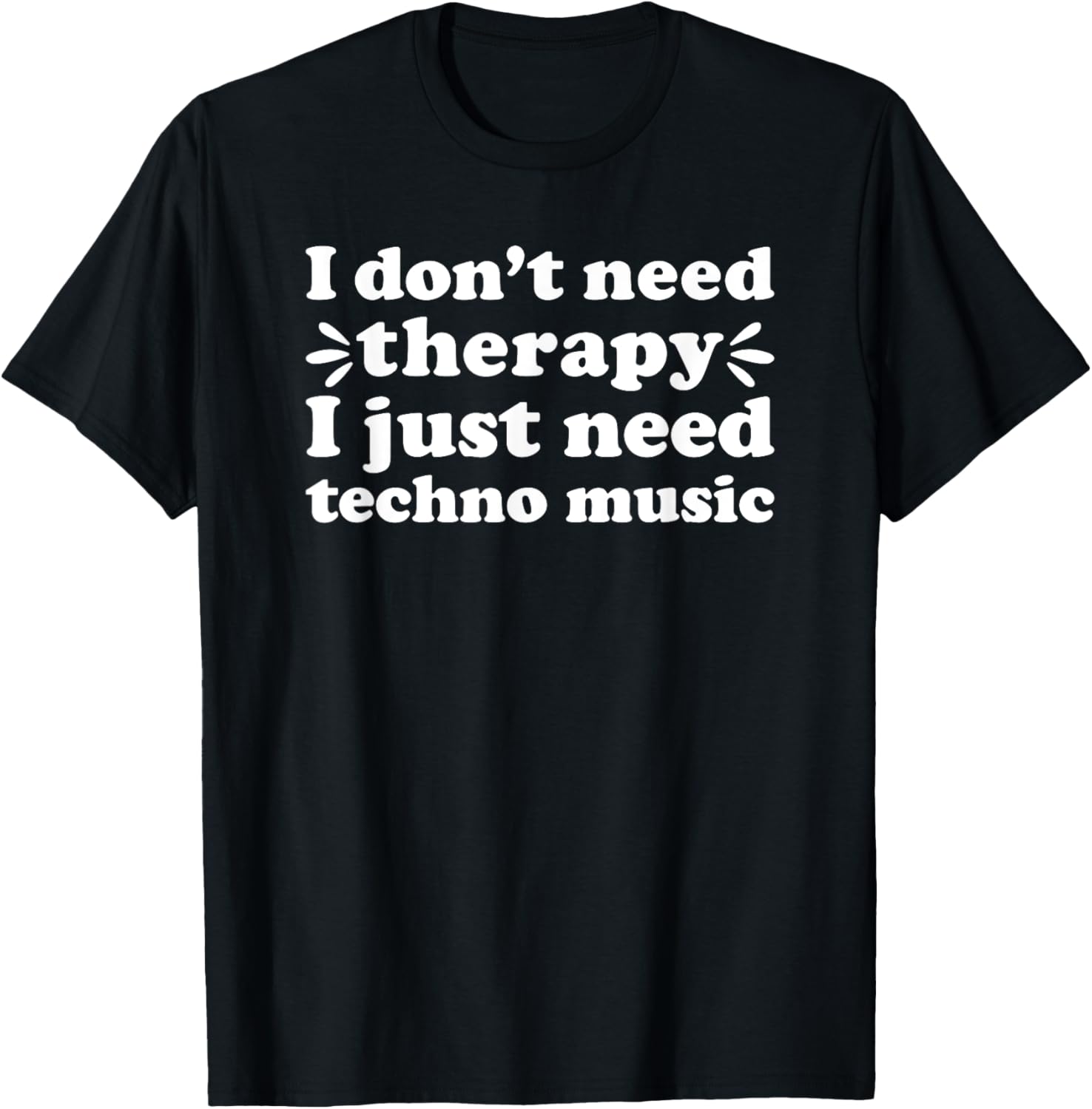 Techno Music I Love Techno Music Funny Techno Music T-Shirt - T-Shirt | Black