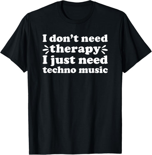 Techno Music I Love Techno Music Funny Techno Music T-Shirt - T-Shirt | Black