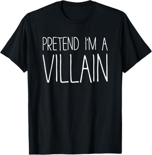 Pretend I'm A Villain Shirt Adult Kids Men Women Costume T-Shirt - T-Shirt | Black