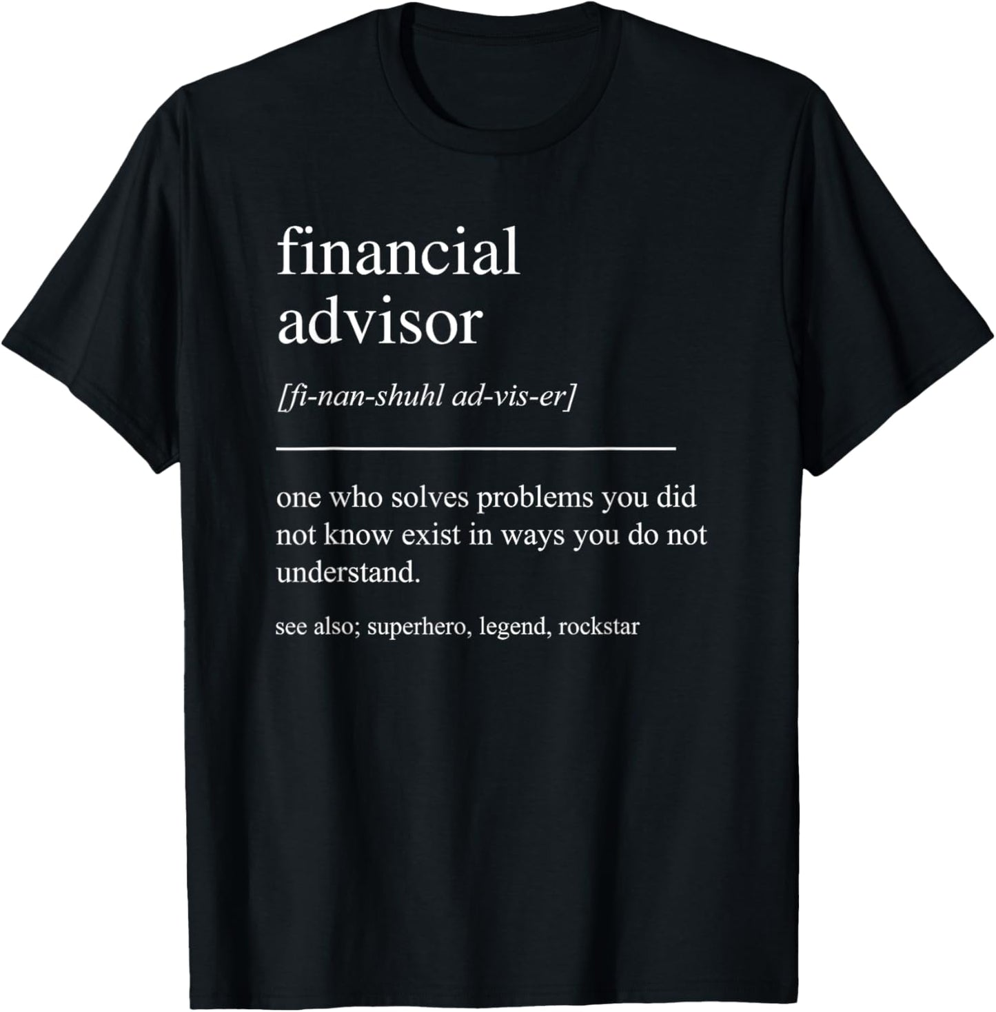 Funny Financial Advisor Definition Finance Financing Analyst T-Shirt - T-Shirt | Black