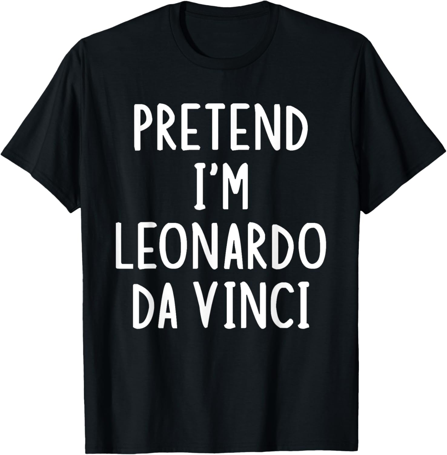 Pretend I'm Leonardo Da Vinci Lazy Easy Halloween Costume T-Shirt - T-Shirt | Black
