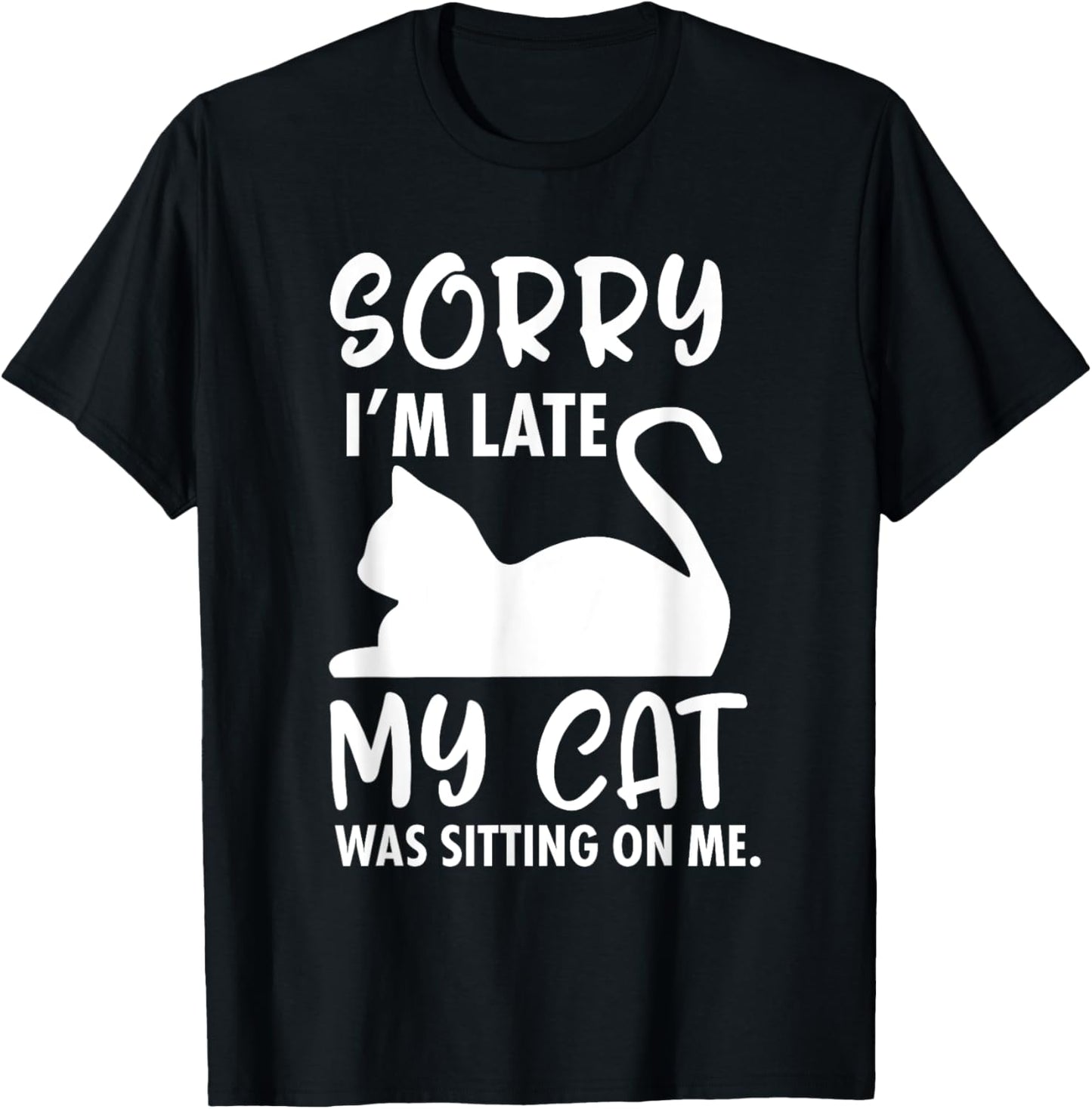 My Cat Sat On Me , Black, S T-Shirt - T-Shirt | Black