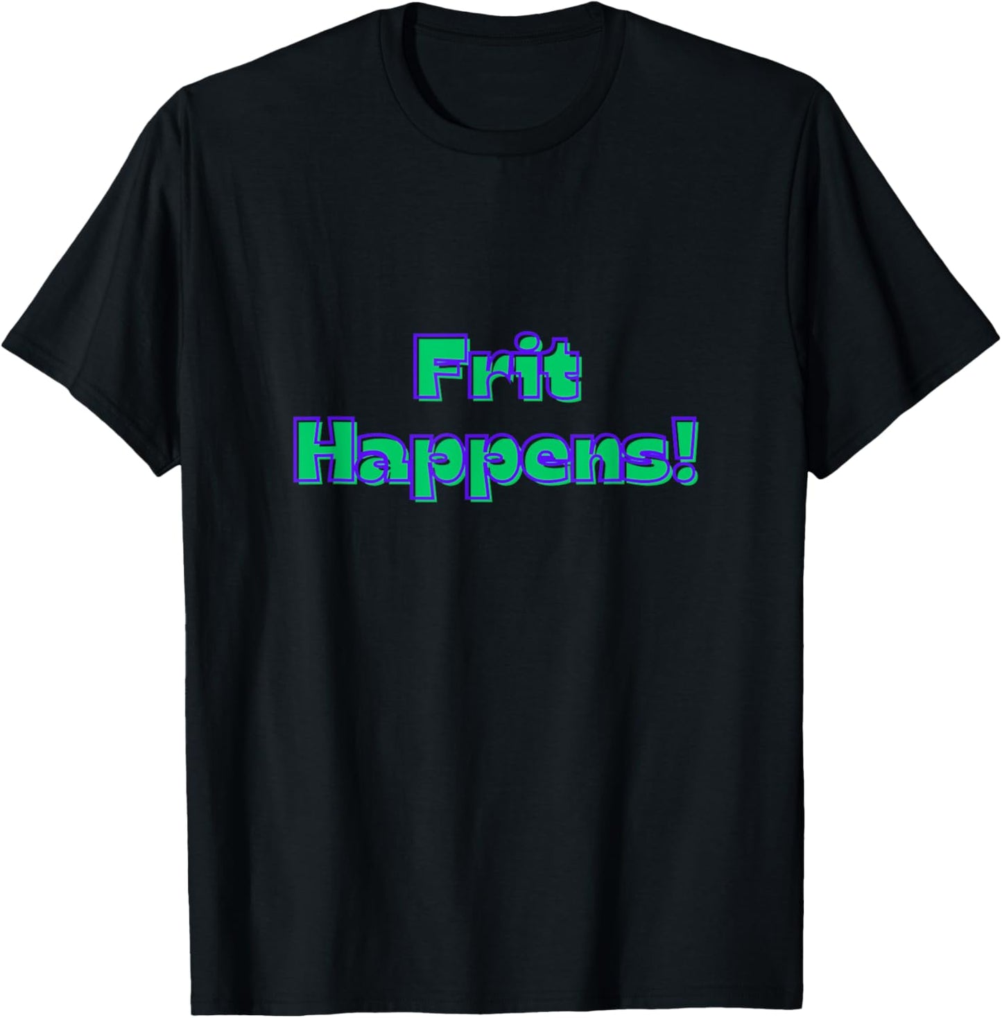 Funny Fused Mosaic Stained Blown Glass Artist Frit Happens T-Shirt - T-Shirt | Black