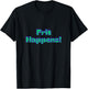 Funny Fused Mosaic Stained Blown Glass Artist Frit Happens T-Shirt - T-Shirt | Black