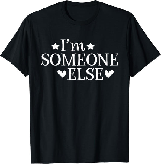 I'm Someone Else Gift Men T-Shirt - T-Shirt | Black