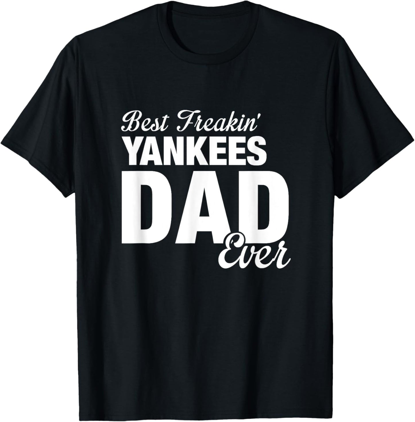 Yankees North Best Freakin' Dad Ever HS T-Shirt - T-Shirt | Black