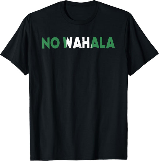 No Wahala Funny Nigeria Saying Nigerian Word For No Problem T-Shirt - T-Shirt | Black