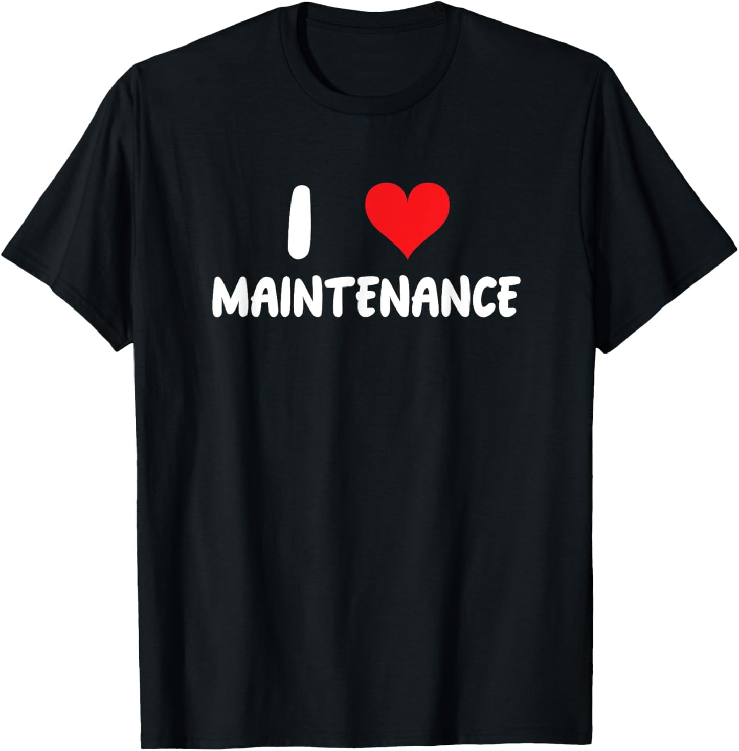 I Love Maintenance - Heart - Maintain Worker Mechanic Shop T-Shirt - T-Shirt | Black