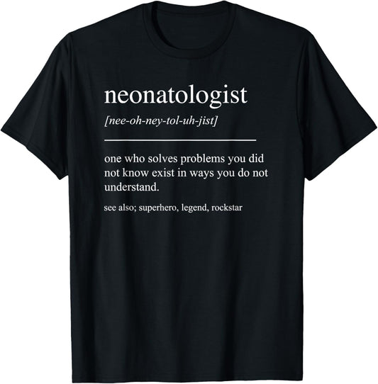 Funny Neonatologist Definition Neonatology Newborn Care NICU T-Shirt - T-Shirt | Black