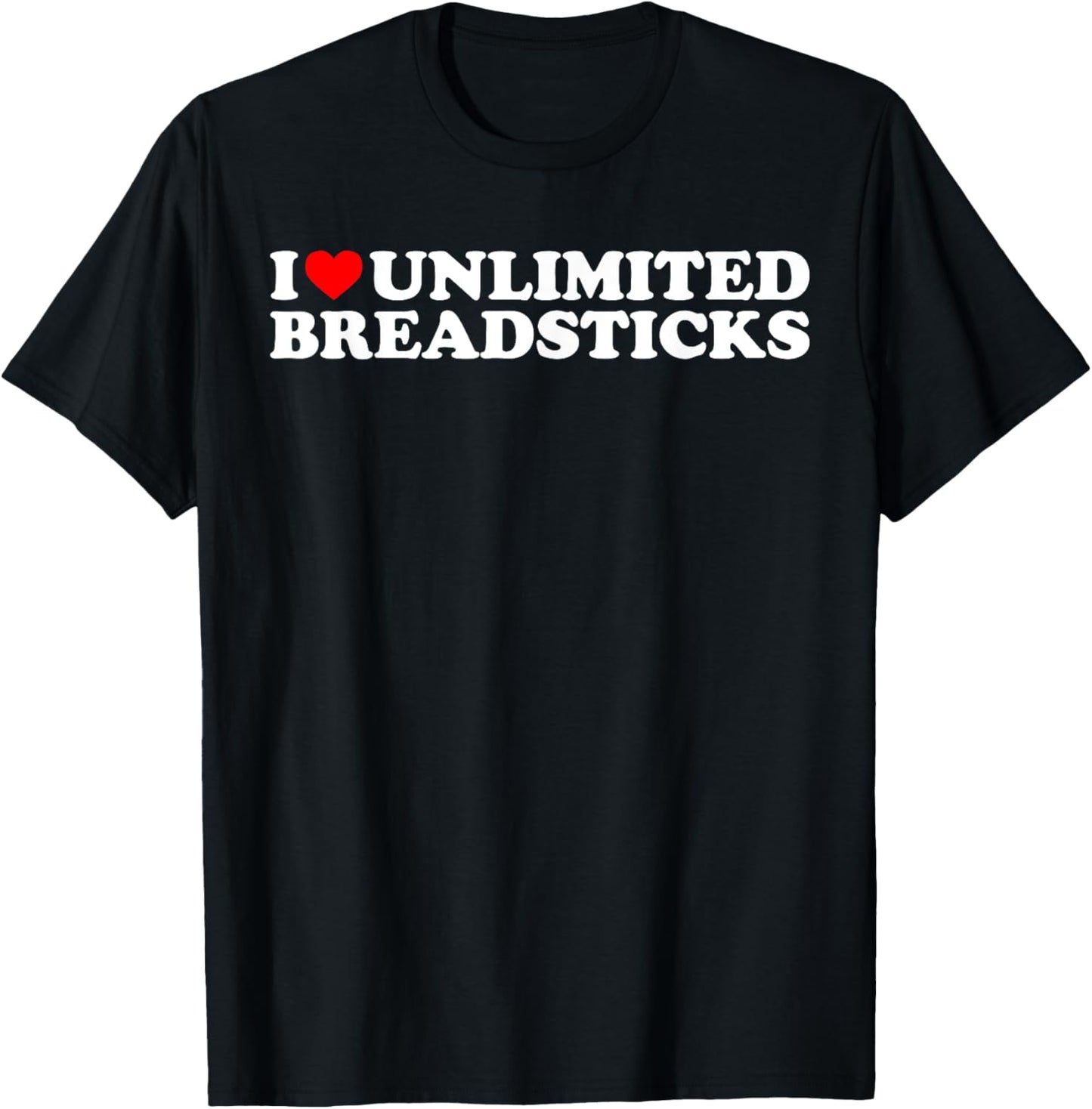 I Heart Unlimited Breadsticks – Funny Food Love Slogan T-Shirt - T-Shirt | Black