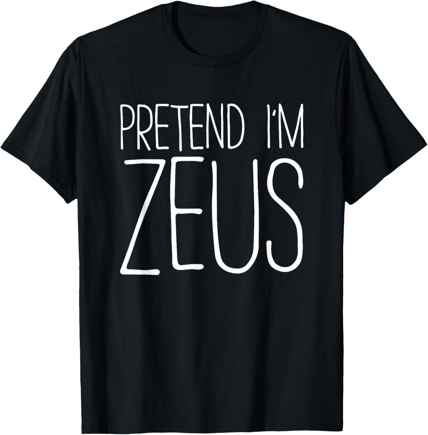 Pretend I'm Zeus Shirt Adult Kids Men Women Costume T-Shirt - T-Shirt | Black
