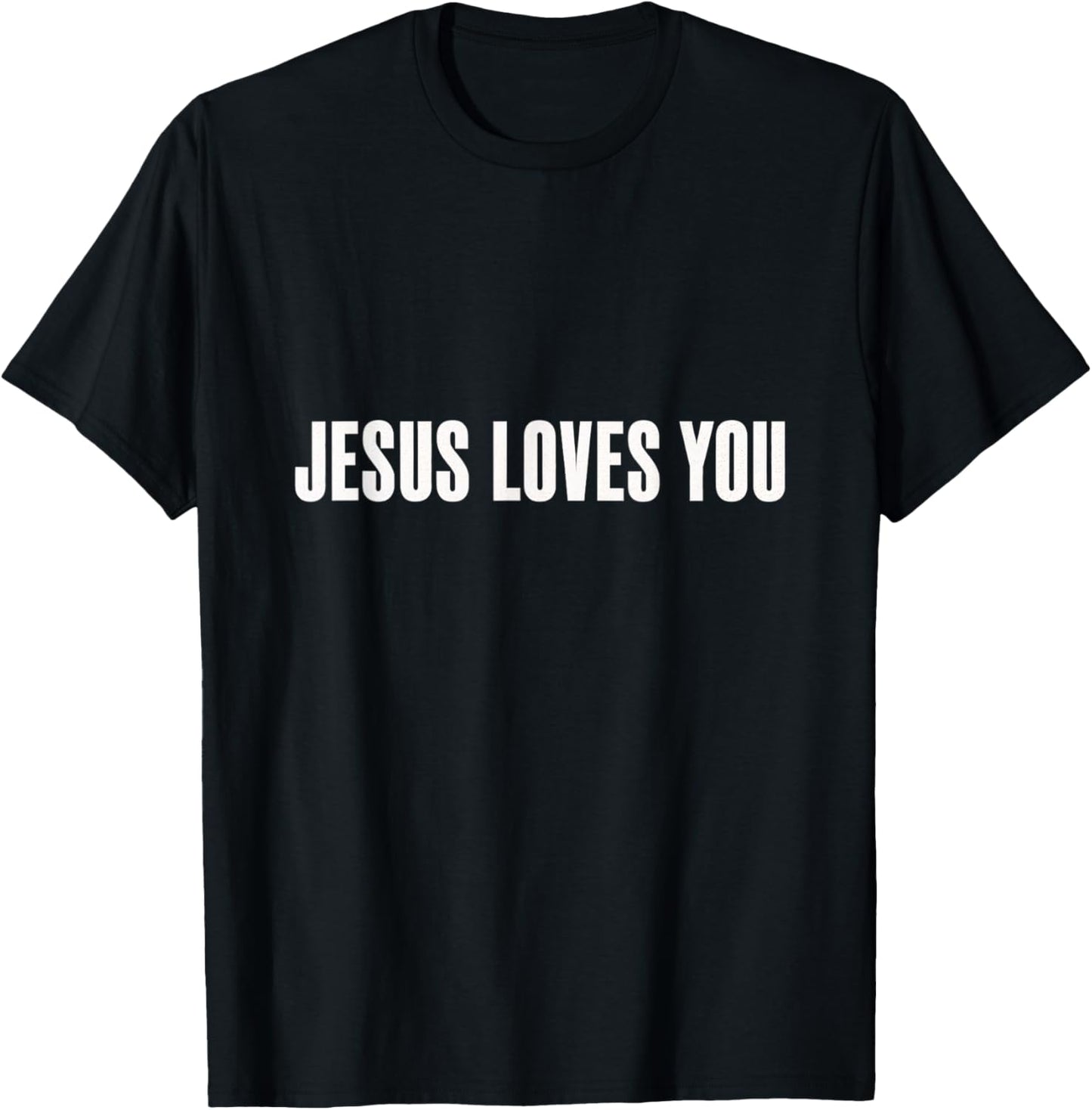 Jesus Loves You Christian Faith God Hope Love T-Shirt - T-Shirt | Black