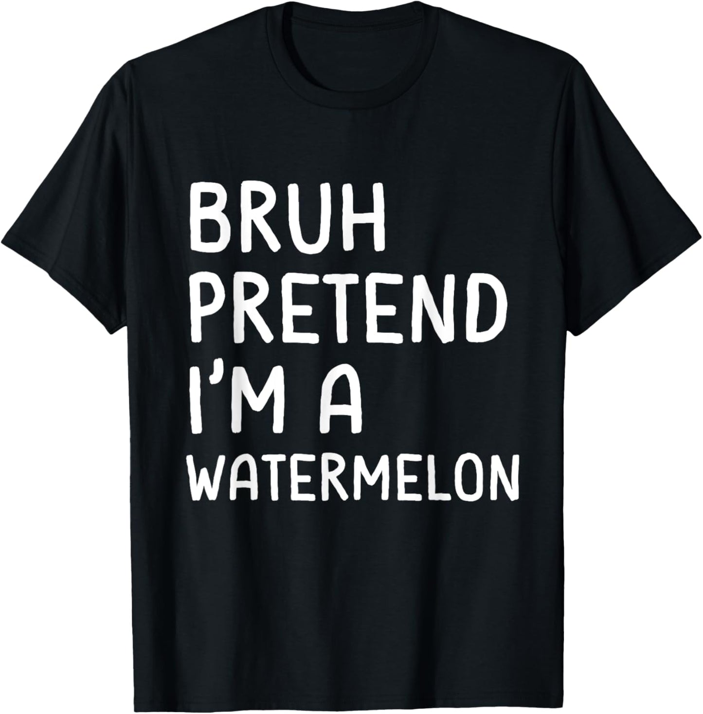 Bruh Pretend I'm a Watermelon Funny Matching Halloween T-Shirt - T-Shirt | Black