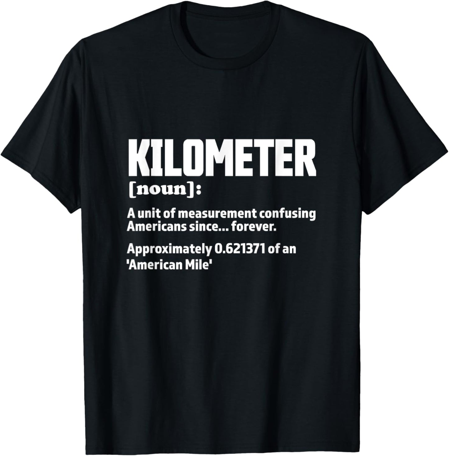 Funny Kilometer Definition T-Shirt - T-Shirt | Black