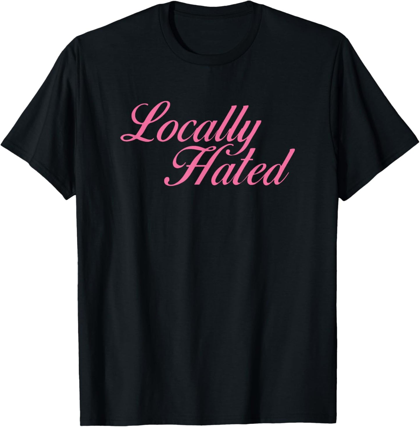 Locally Hated Meme Funny T-Shirt - T-Shirt | Black