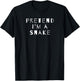 Pretend I'm A Snake Costume Party Sarcastic T-Shirt - T-Shirt | Black