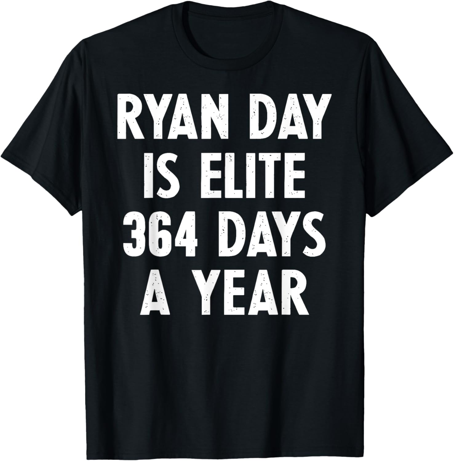Ryan Day Is Elite 364 Days A Year T-Shirt - T-Shirt | Black