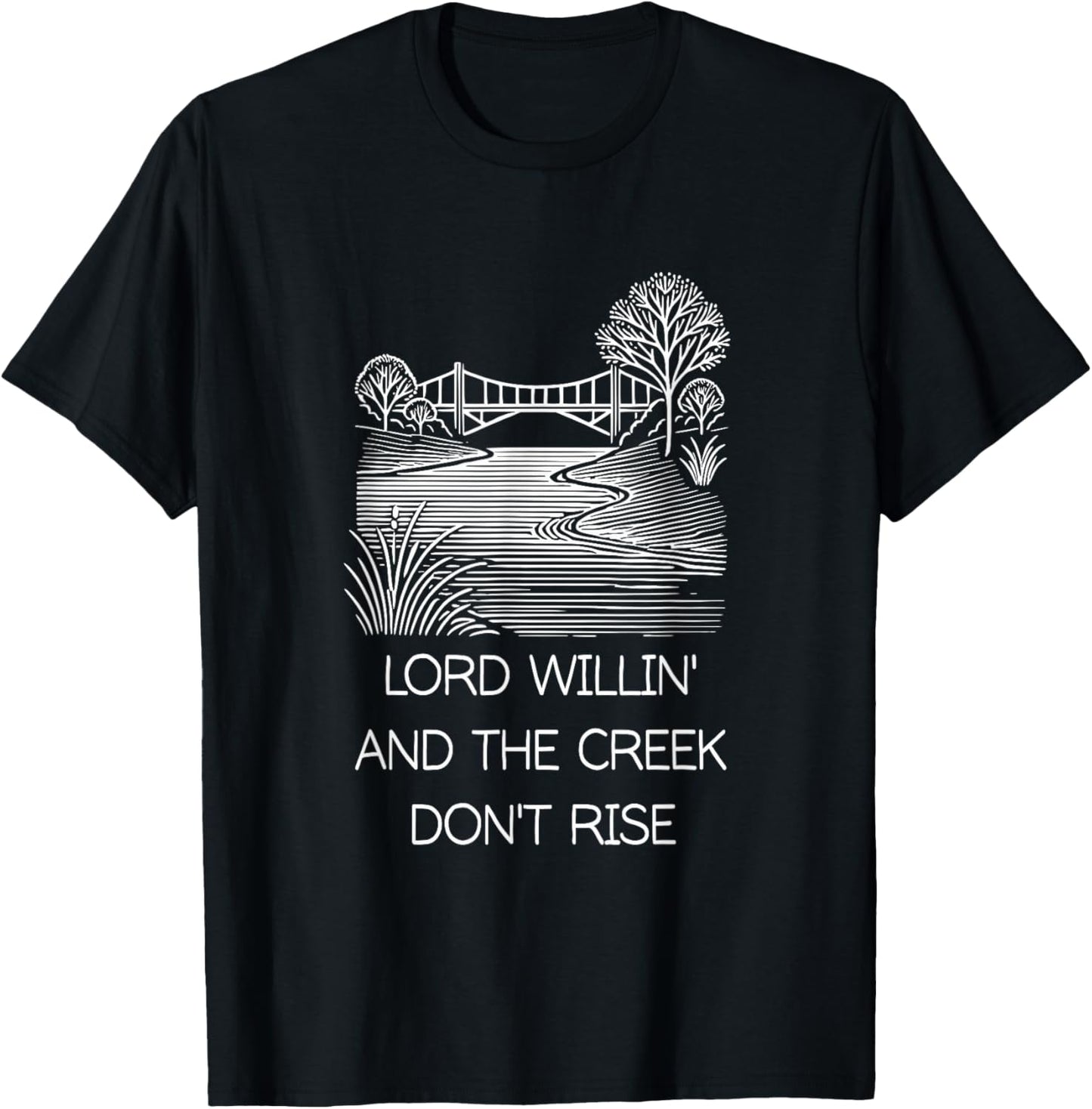 Lord Willing And Creek Don't Rise Christian Country Retro T-Shirt - T-Shirt | Black