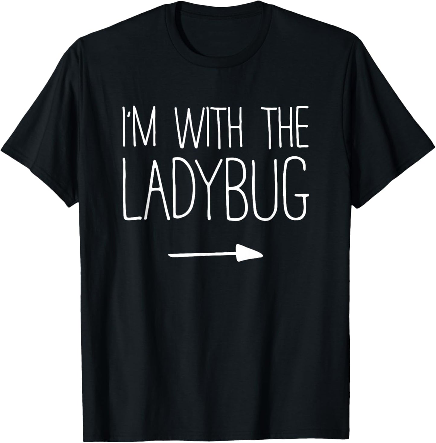 I'm With The Ladybug Shirt Adult Kids Men Women Costume T-Shirt - T-Shirt | Black