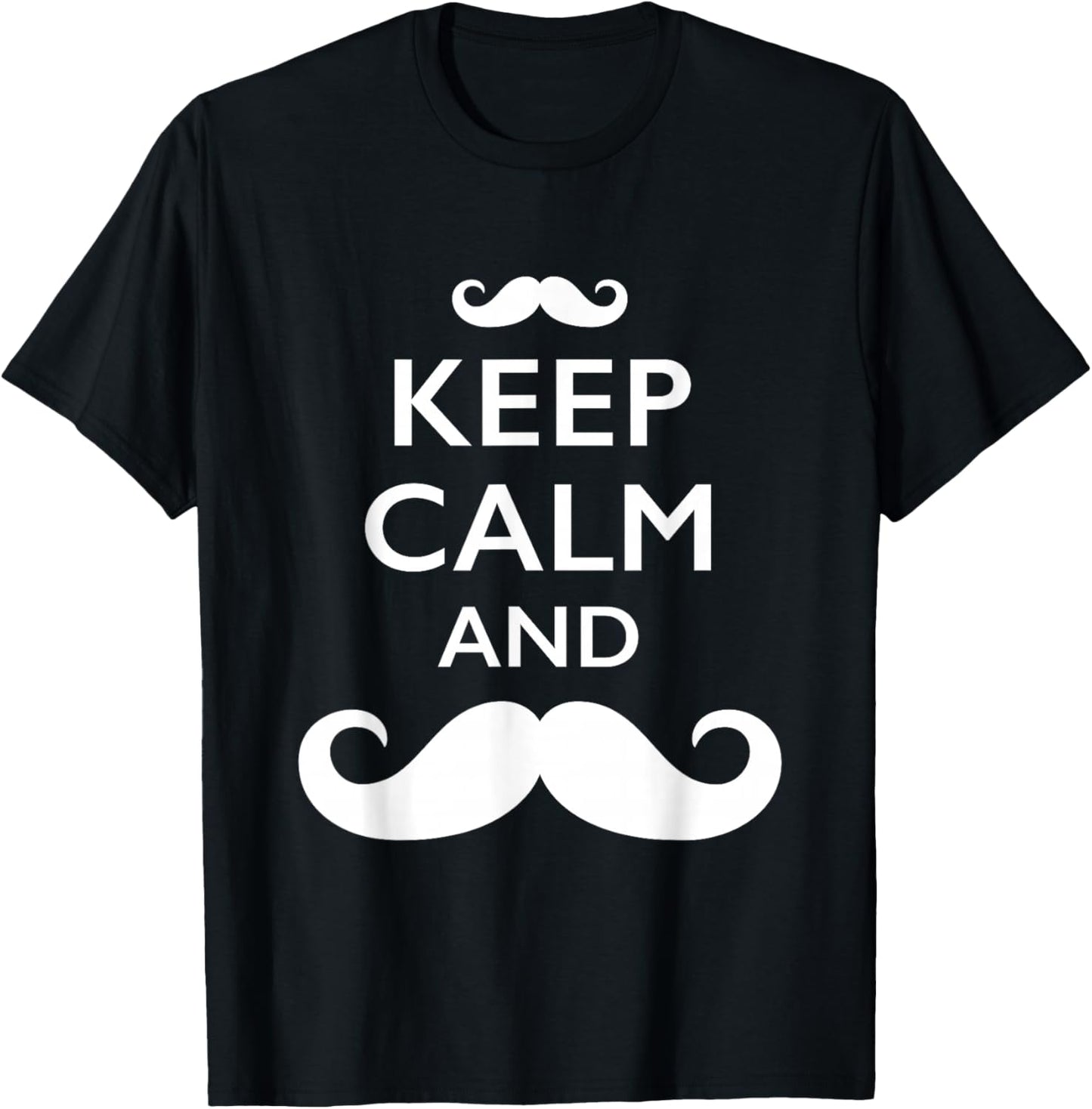 Keep Calm and Mustache On T-Shirt - T-Shirt | Black