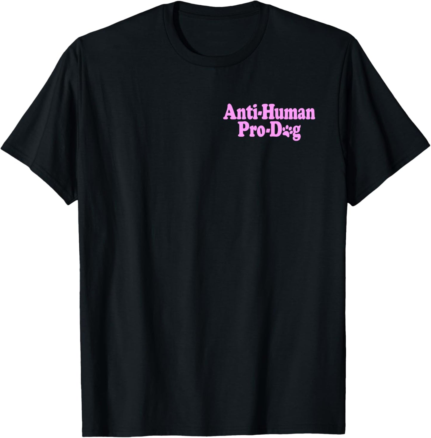 Anti Human Pro Dog -Adults Kids Black Classic Dog Themed T-Shirt - T-Shirt | Black