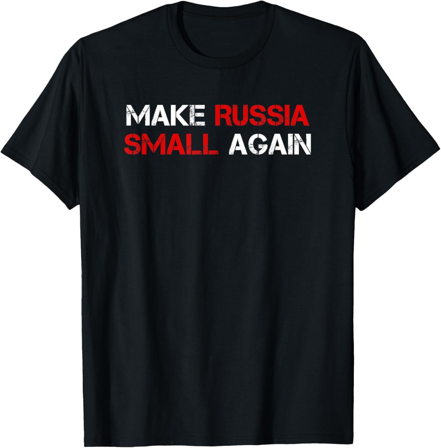 Make Russia Small Again Shirt, Funny Make Russia Small Again T-Shirt - T-Shirt | Black