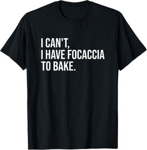 Focaccia Bread Baking Funny Foodie Bake Humor T-Shirt - T-Shirt | Black