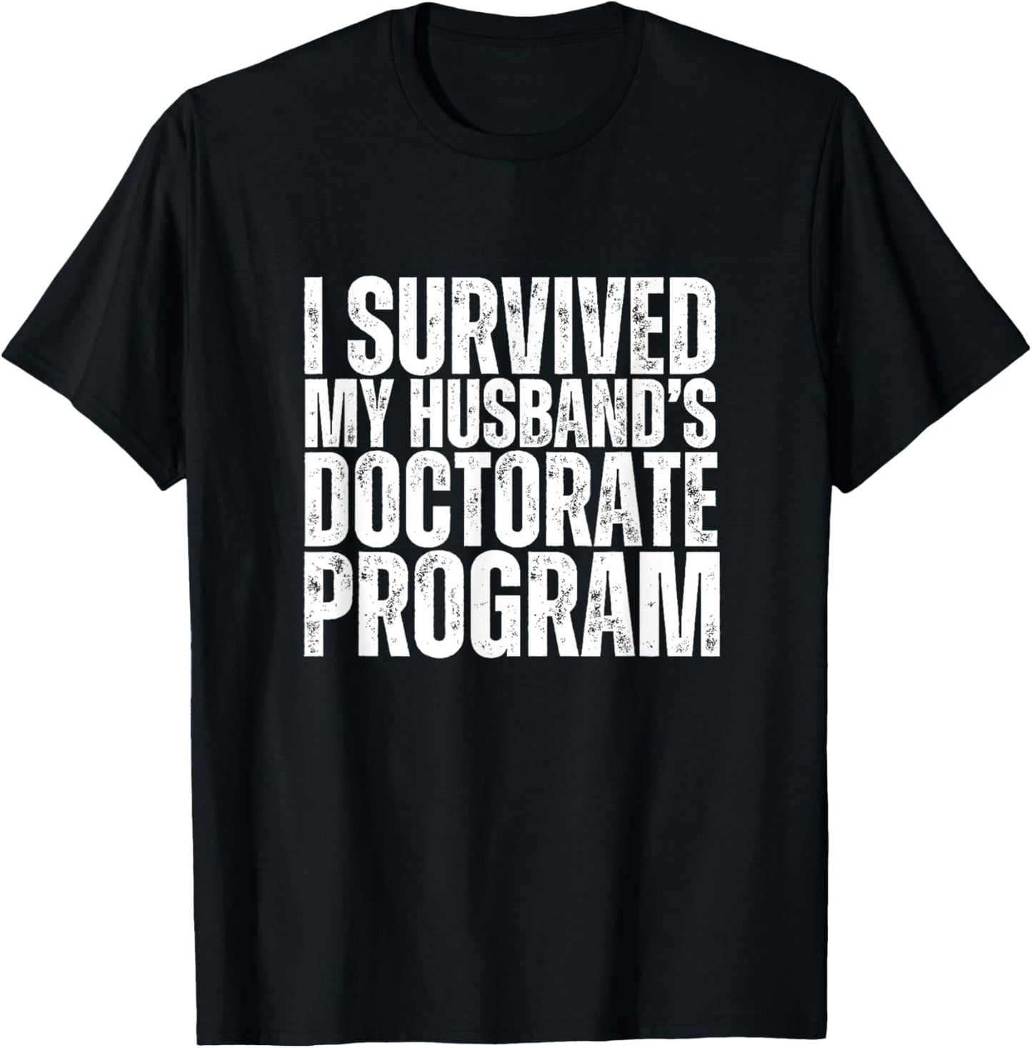 I Survived My Husband's Doctorate Program Retro Funny PhD T-Shirt - T-Shirt | Black