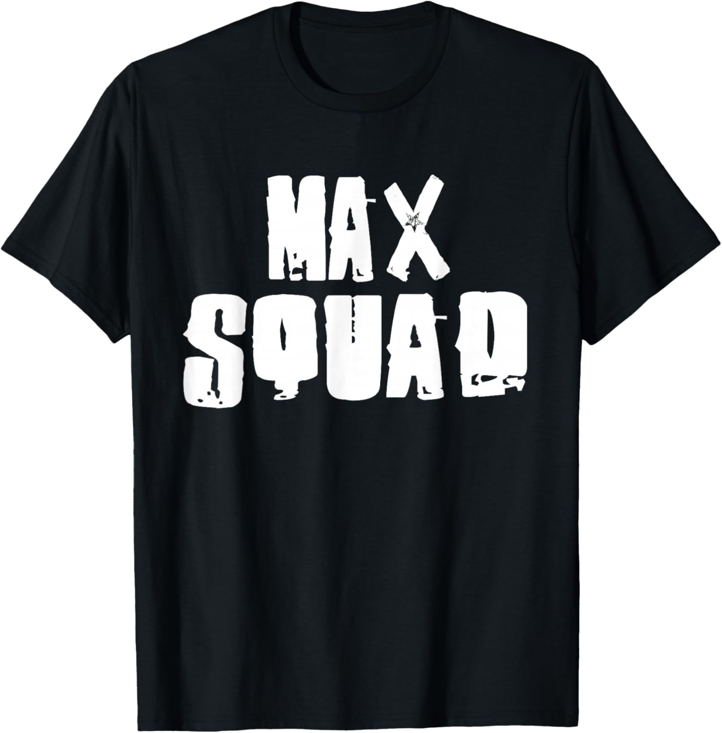 MAX Squad Name Funny MAXS T-Shirt - T-Shirt | Black