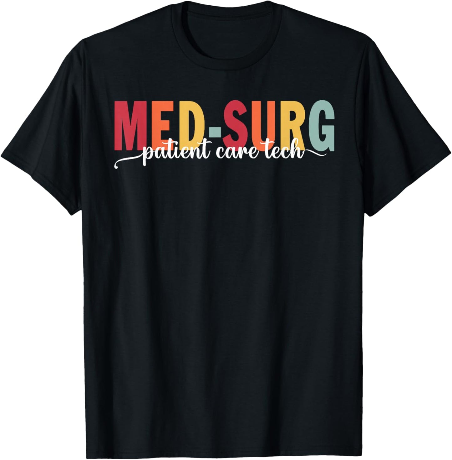 Med-Surg Patient Care Tech Med-Surg Patient Care Tech Hospit T-Shirt - T-Shirt | Black