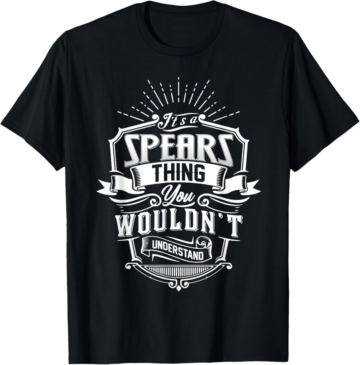 It's A SPEARS Thing You Wouldn't Understand Name Vintage T-Shirt - T-Shirt | Black